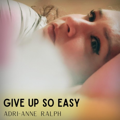 Give Up So Easy (2022) | Boomplay Music