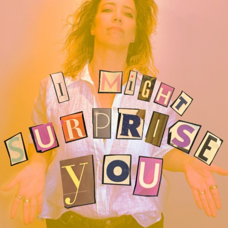 I Might Surprise You | Boomplay Music