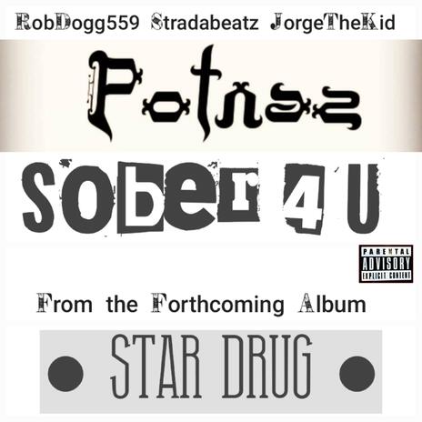 Sober 4 U ft. RobDogg559, Jorge The Kid & Stradabeatz | Boomplay Music