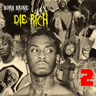 Born Broke Die Rich 2