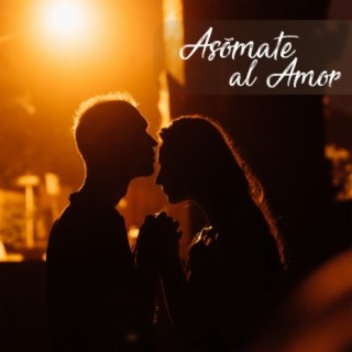 Asómate Al Amor