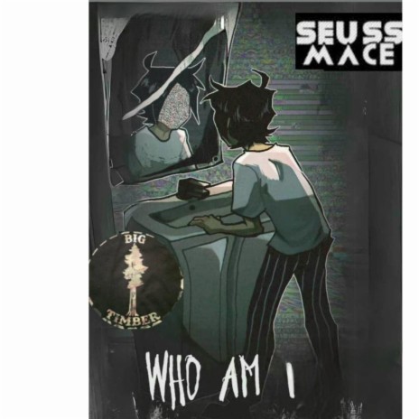WHO AM I ft. Seuss Mace