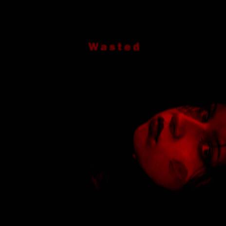 Wasted | Boomplay Music