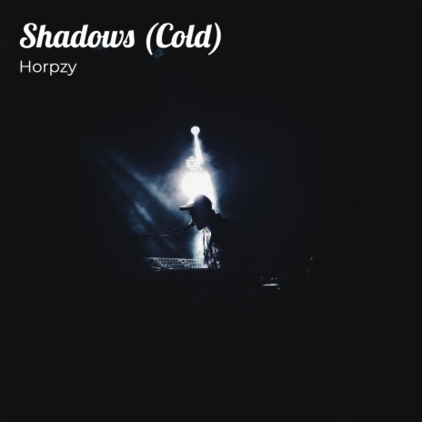 Shadows (Cold) | Boomplay Music