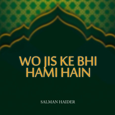 Wo Jis Ke Bhi Hami Hain | Boomplay Music