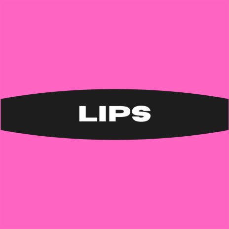 Lips | Boomplay Music