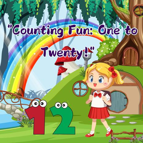 Counting Fun: One to Twenty! A playful and rhythmic counting song that helps kids learn numbers from 1 to 20 with fun rhymes and catchy beats—perfect for early learners! | Boomplay Music