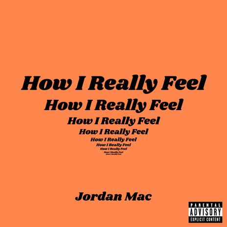 How I Really Feel | Boomplay Music