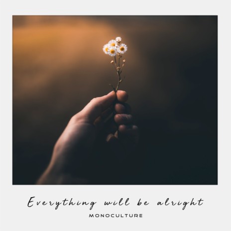 Everything Will Be Alright