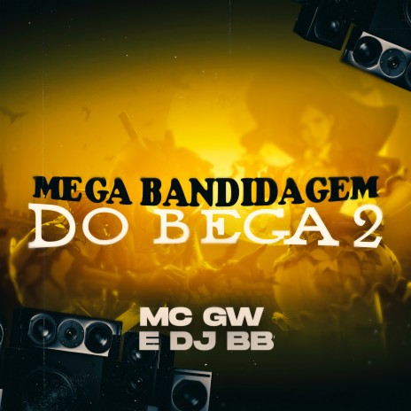 Mega Bandidagem do Bega 2 ft. DJ BB | Boomplay Music