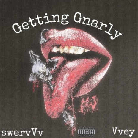 Getting Gnarly ft. Vvey | Boomplay Music