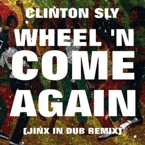 Wheel n Come Again (Jinx in Dub Remix) | Boomplay Music