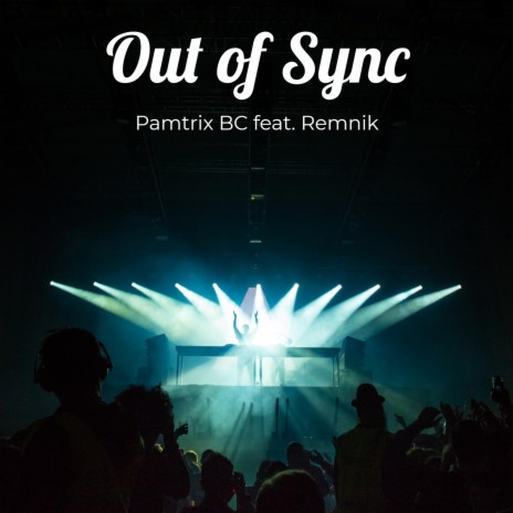 Out of Sync | Boomplay Music
