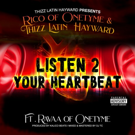 Listen 2 Your Heart Beat ft. Thizz Latin Hayward & Ravaa | Boomplay Music