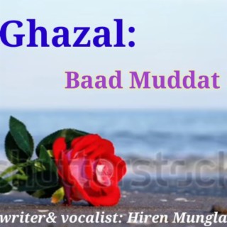 Ghazal:Baad Muddat