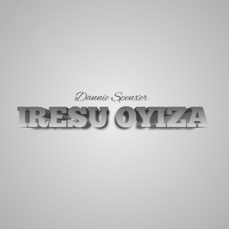 Iresu Oyiza | Boomplay Music