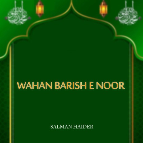 Wahan Barish e Noor | Boomplay Music