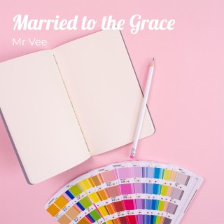 Married to the Grace