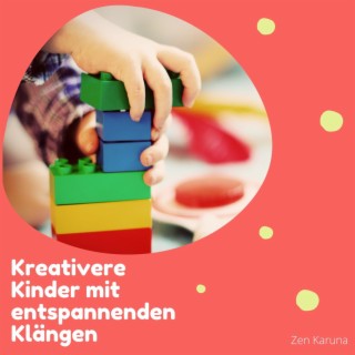 Kreativere Kinder mit entspannenden Klängen