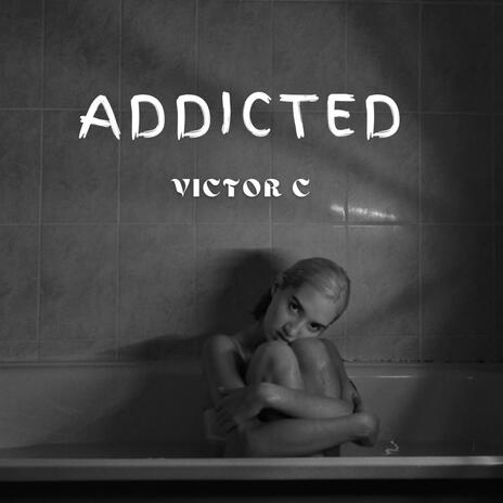 Addicted | Boomplay Music