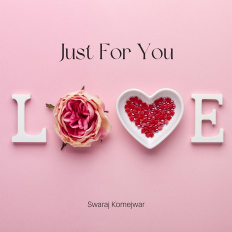 Just For You LOVE | Boomplay Music