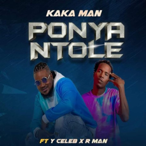 Ponya Ntole (feat. Y Celeb & R Man) | Boomplay Music