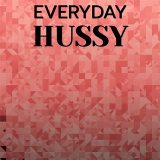 Everyday Hussy