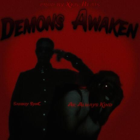 Demons Awaken ft. AK Always Kind | Boomplay Music