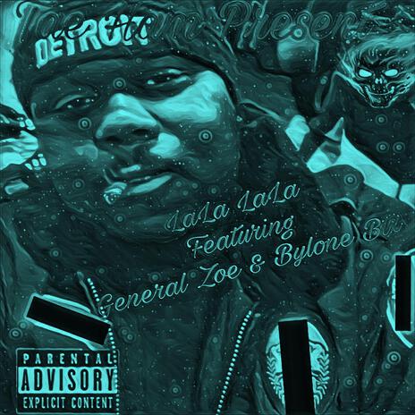 LaLa LaLa ft. General Zoe & Bylone Btx | Boomplay Music