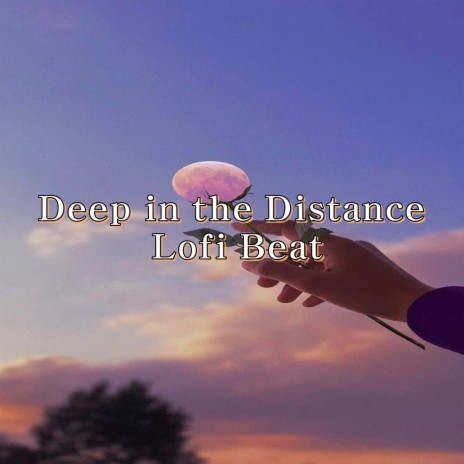 Deep in the Distance - Lofi Beat ft. Lofi Hip-Hop Beats & Chill Hip-Hop Beats | Boomplay Music