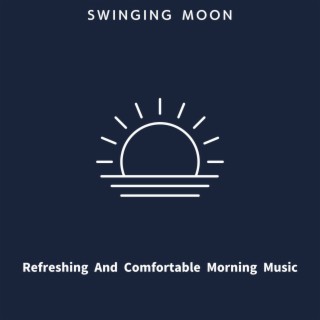 Refreshing and Comfortable Morning Music