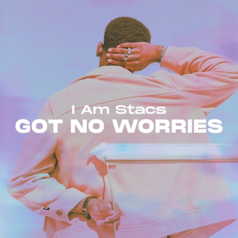 Got No Worries | Boomplay Music