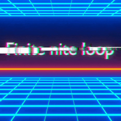 Finite nite loop | Boomplay Music