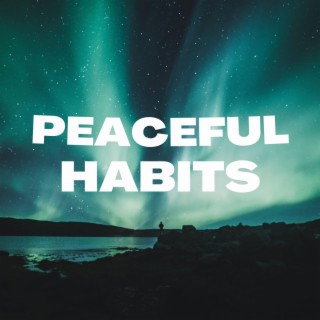 Peaceful Habit