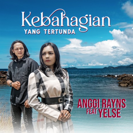 Kebahagiaan Yang Tertunda ft. Yelse | Boomplay Music