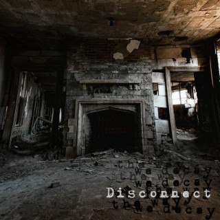 Disconnect (The Way We Decay)