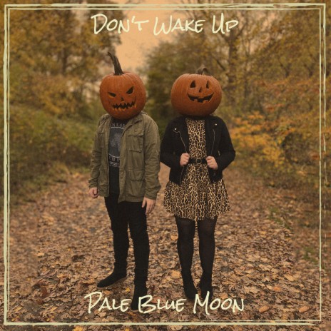 Don't Wake Up | Boomplay Music