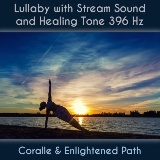 Lullaby with Stream Sound and Healing Tone 396 Hz