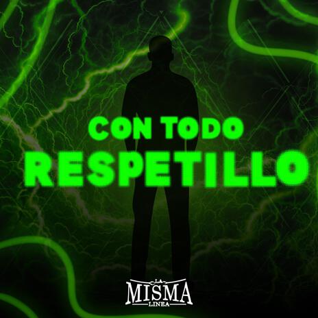 Con Todo Respetillo | Boomplay Music