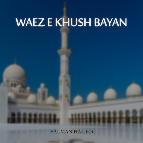 Waez e Khush Bayan | Boomplay Music