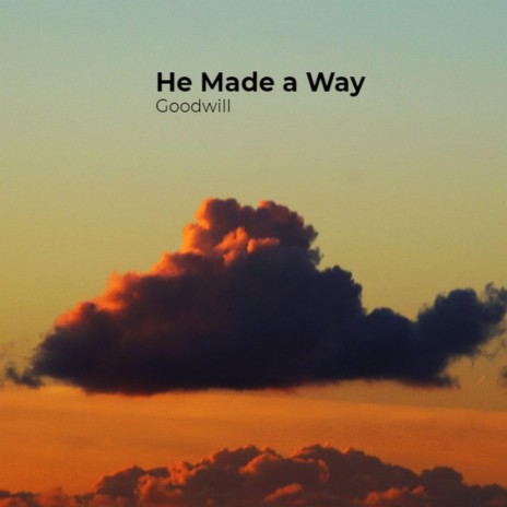 He Made a Way | Boomplay Music