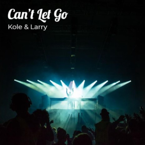 Can’t Let Go | Boomplay Music