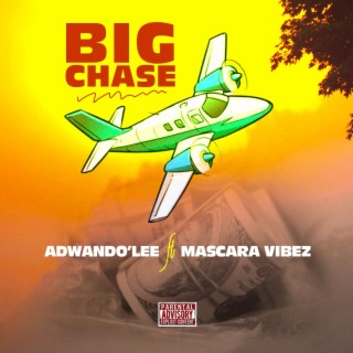 Big Chase (feat. Mascara Vibez) lyrics | Boomplay Music