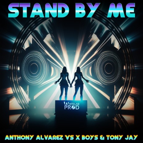 Stand by Me (x boys Remix) ft. X Boys & Tony Jay