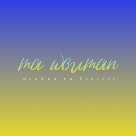 Ma Wouman | Boomplay Music
