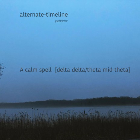 A Calm Spell (Delta, Delta/Theta, Mid-Theta) | Boomplay Music