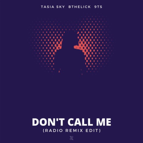 Don't Call Me (Radio Remix Edit) ft. Tasia Sky & Bthelick | Boomplay Music