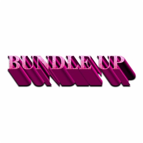 BUNDLE UP❄️ | Boomplay Music