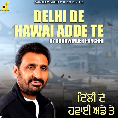 Delhi De Hawai Adde Te | Boomplay Music