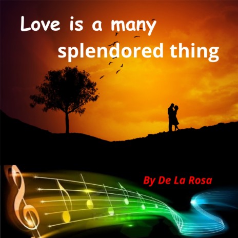 Love is a many splendored thing | Boomplay Music